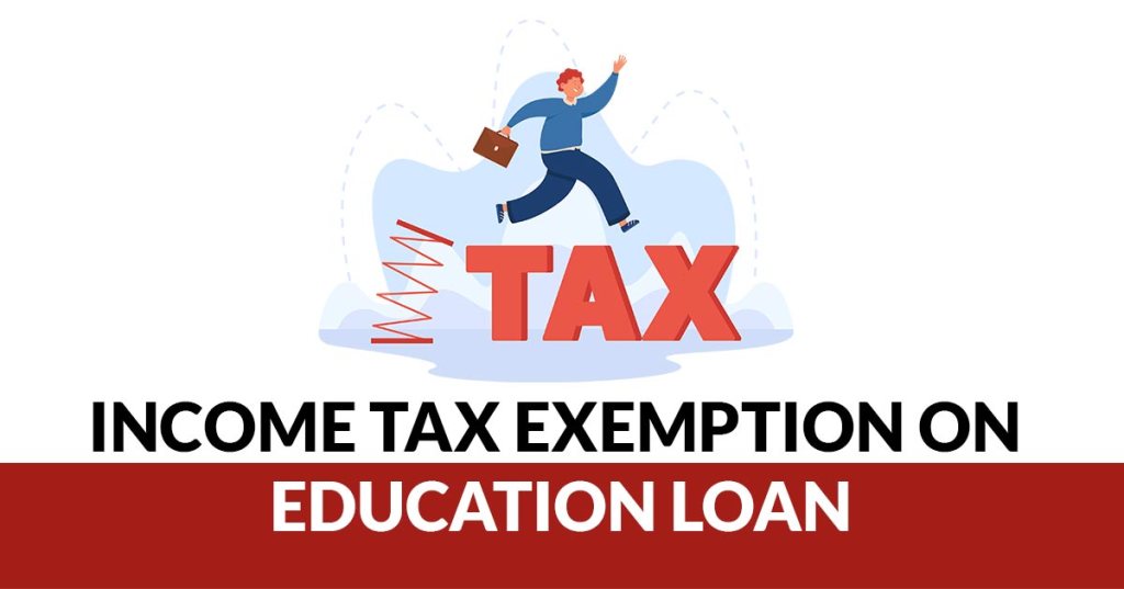 Income Tax Exemption on Education Loan